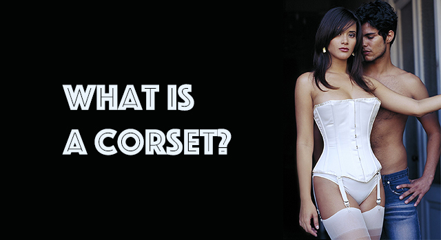 What Is A Corset?  Fox & Rose: The Lingerie Blog